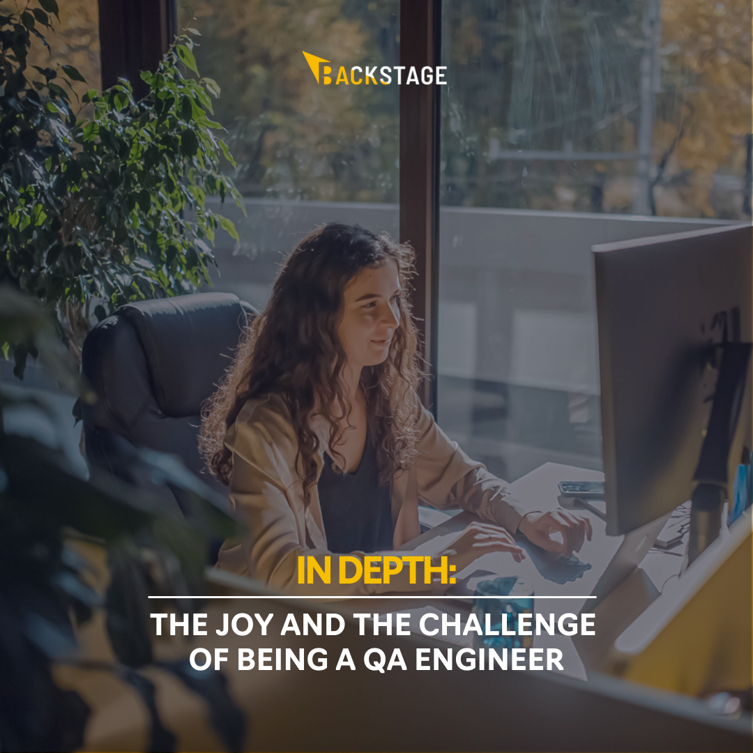 The joy and the challenge of being a QA engineer Backstage